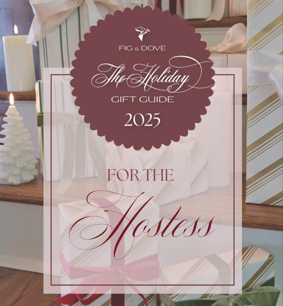 The Fig & Dove Holiday Gift Guide 2025: For the Hostess